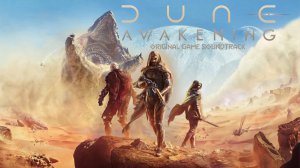 Dune: Awakening - Original Game Soundtrack