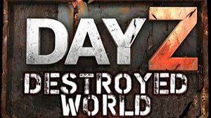 DayZ 1.28! Тесты⚡Уже много сделано!⚡DESTROYED WORLD - ПВП! СКОРО! ⚡