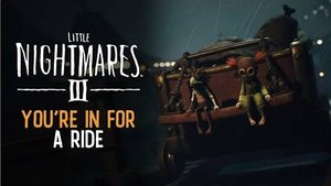 Little Nightmares III – Трейлер предзаказа "You're in for a Ride"
