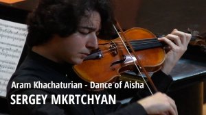 Сергей Мкртчян. Арам Хачатурян - Танец Айши из балета "Гаянэ"