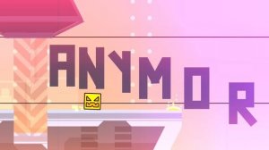 Anymore прохождение на 100% в Geometry Dash