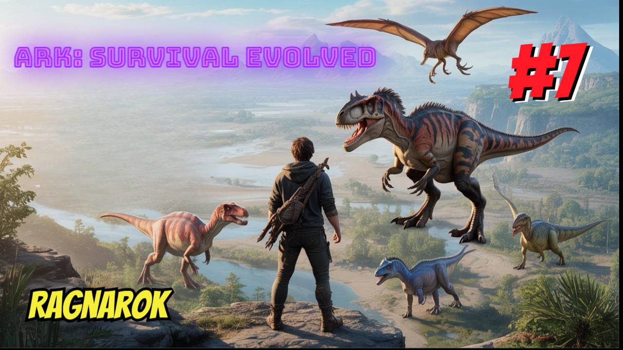 🦖Ark Survival Evolved🦖Новое выживание Ragnarok #7 Отступила не охото терять дино