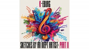 k-eburg - Three Days at Sea (Три дня на море) / Sketches by an inept artist: Part II (2024)