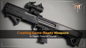 [FastTrack Tutorials] Creating Game-Ready Weapons Using Blender & Substance Painter  [ENG — RUS]