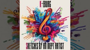 k-eburg - The Long Goodbye (Долгое прощание) / Sketches by an inept artist (2024)