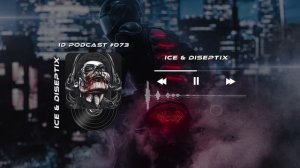 Ice & Diseptix - ID Podcast #073 [Bass House/Club House/EDM]