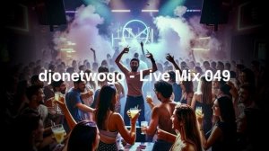 djonetwogo - Live Mix 049