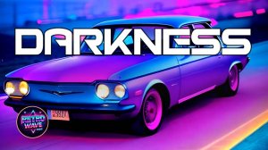 Retropolis85 - Darkness __ Synthwave _ Retrowave _ Cyberpunk