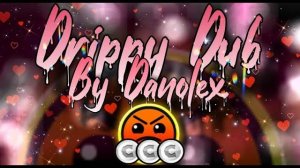 Крутой и Легкий уровень! | Drippy Dub от Danolex (Все Монетки) - Geometry Dash [ 2.2]