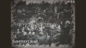 033 Tainted Grail The Fall of Avalon – Пещера контрабандиста