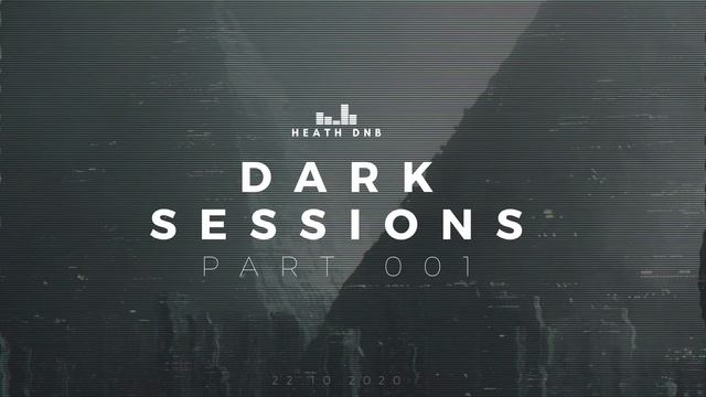 Dark Sessions_ Part 001 - Dark & Halftime Drum & Bass Mix