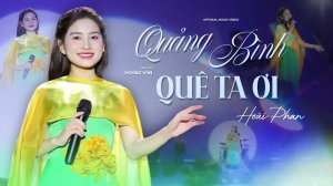 Quảng Bình Quê Ta Ơi - Hoài Phan