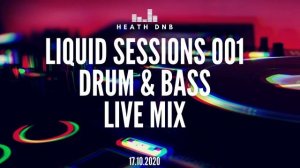 Liquid Sessions Part 001 - Liquid Drum & Bass Live Mix 17.10.20
