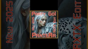 PanteRa -  Party Go! 2025 (RXTX Edit)