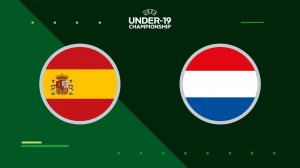 Испания U19 — Нидерланды U19 Футбол ЧЕ. До 19 лет. Финал Прямая Трансляция