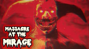 ФИНАЛ ► Massacre At The Mirage ► ПРОХОЖДЕНИЕ (3)
