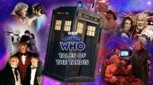 Доктор Кто: Истории из ТАРДИС - 5 серия / Doctor Who: Tales of the TARDIS (озвучка Jaskier)