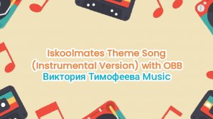 Iskoolmates Theme Song (Instrumental Version) with OBB