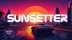 Retropolis85 - Sunsetter __ Synthwave _ Retrowave _ Cyberpunk