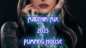 Madzhik Mix  -  PUMPING HOUSE   2025