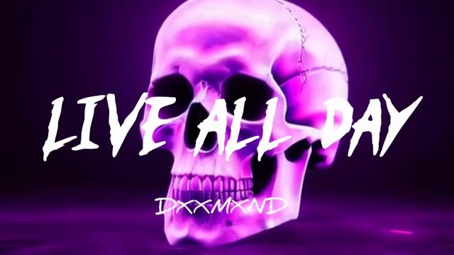 DXXMXND - LIVE ALL DAY