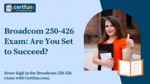 Broadcom 250-426 Exam: Are You Set to Succeed?