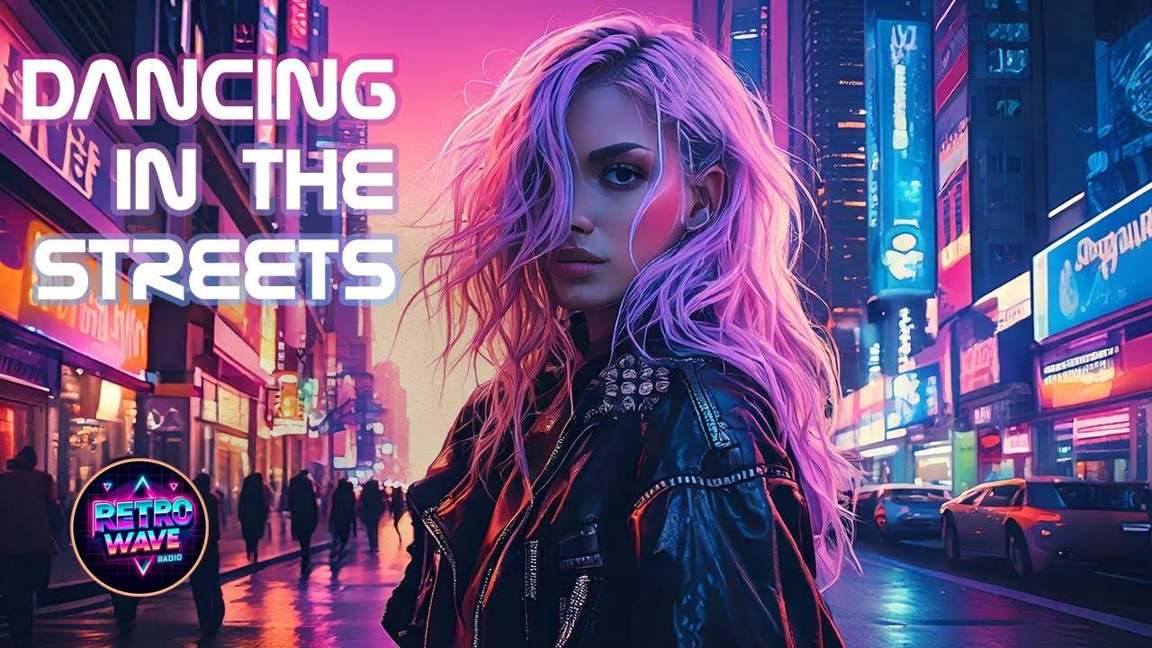 Retropolis 85 - Dancing In The Streets __ Synthwave _ Retrowave _ Cyberpunk
