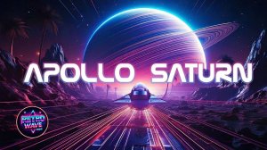 Retropolis85 - Apollo Saturn __ Synthwave _ Retrowave _ Cyberpunk
