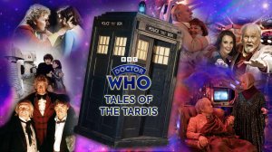 Доктор Кто: Истории из ТАРДИС - 3 серия / Doctor Who: Tales of the TARDIS (озвучка Jaskier)