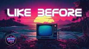 Retropolis85 - Like Before __ Synthwave _ Retrowave _ Cyberpunk
