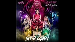 Lady Gaga, BLACKPINK - Sour Candy (DJ.Tuch Remix)
