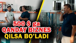 500 $ QANDAY BIZNES BOSHLASA BO'LADI_  HOSTON (94) 437-8888