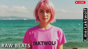 TAKTWOLF - RAW BEATS - live EDM DJ mix 2025