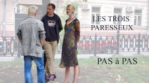 Les Trois Paresseux 
"Pas à pas"