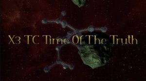 X3 TC Time Of The Truth Часть 15 Завершение сюжета Новый дом