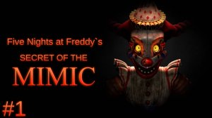 Five Nights at Freddy's: Secret of the Mimic #1