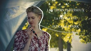 Les Trois Paresseux - "La fin de l'été ISTRA PARK JAZZ 2016