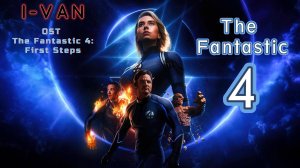 I-Van - The Fantastic Four (OST The Fantastic Four: First steps 2025)
