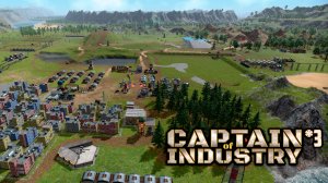 Прохождение | 3 | Captain of Industry