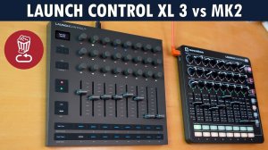 Novation Launch Control XL 3 vs MK2 Review
