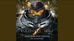 Pacific Rim | Тихоокеанский рубеж | Ramin Djawadi (feat. Tom Morello) - Pacific Rim (OST)
