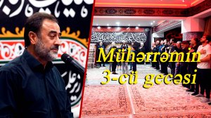 Mühərrəmin 3 ci gecəsi - Kərbəlayi Şəmsəddin 28.06.2025