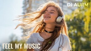 DJ AURM - Feel My Music