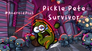 Pickle Pete Survivor игра для Android🔘🔵🔴 🅰🅽🅳🆁🅾🅸🅳🅿🅻🆄🆂👹 #PicklePeteSurvivorПиклПит