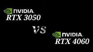 RTX 3050 vs RTX 4060 - тестирование видеокарт
