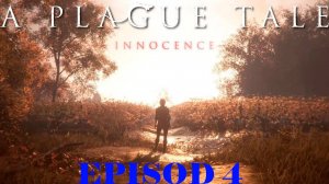 Прохождение игры - A Plague Tale Innocencе (без комментариев)