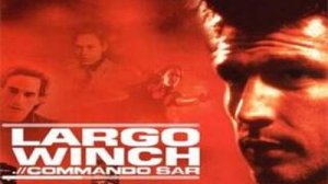 Largo Winch - Commando SAR - Одна ошибка и ты ошибся