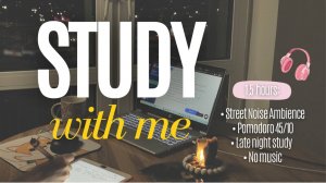 STUDY WITH ME | Pomodoro 45/10/45 | STREET SOUND