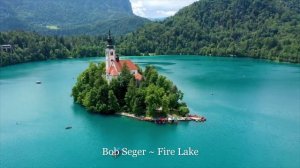 Bob Seger ~ Fire Lake