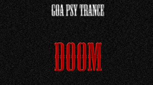 Goa & Psy Trance -DOOM